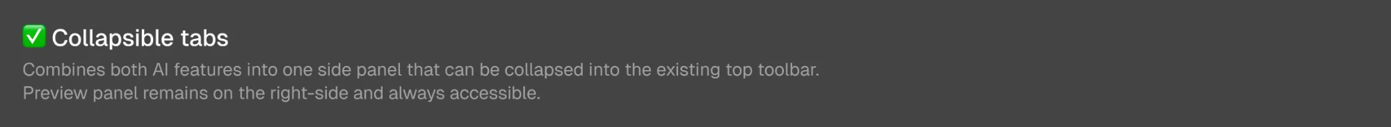 Collapsible tabs, chosen: both AI features in one side panel that collapses into the top toolbar, with the preview always accessible